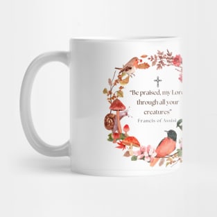 Francis of Assisi, be praised wreath Mug